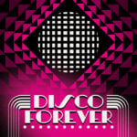 “Disco Forever”