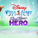 “Disney On Ice: Find Your Hero”