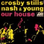 Our House – The Music of CSNY