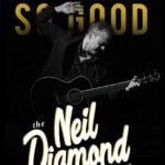So Good! The Neil Diamond Experience