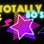 “Totally 80’s”