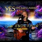 YES Epics & Classics featuring Jon Anderson and The Band Geeks