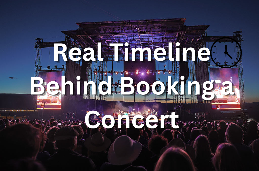 The Real Timeline Behind Booking a Concert