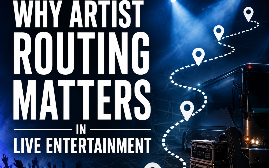 Why Artist Routing Matters in Live Entertainment